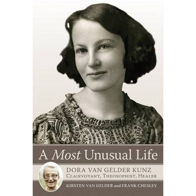 A Most Unusual Life - by  Kirsten Van Gelder & Frank Chelsey (Paperback)