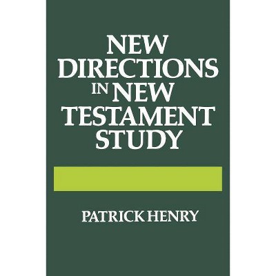 New Directions in New Testament Study - by  Patrick Henry (Paperback)