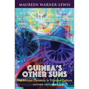 Guinea's Other Suns - 2nd Edition by  Maureen Warner-Lewis (Paperback) - 1 of 1