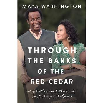 Through the Banks of the Red Cedar - by  Maya Washington (Paperback)