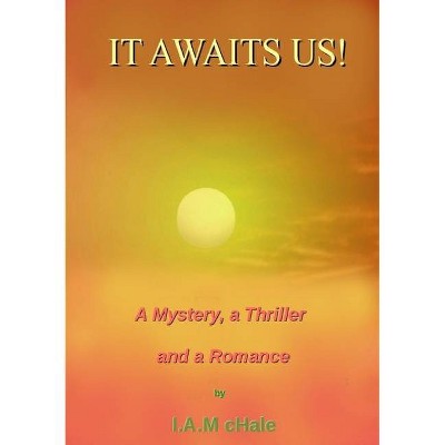 It Awaits Us - by  I a M Chale (Paperback)