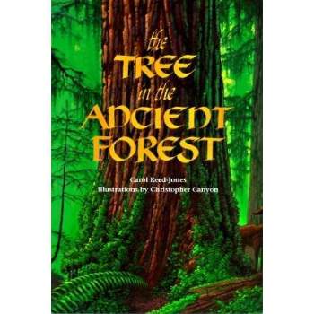 The Tree in the Ancient Forest - by  Carol Reed-Jones (Paperback)