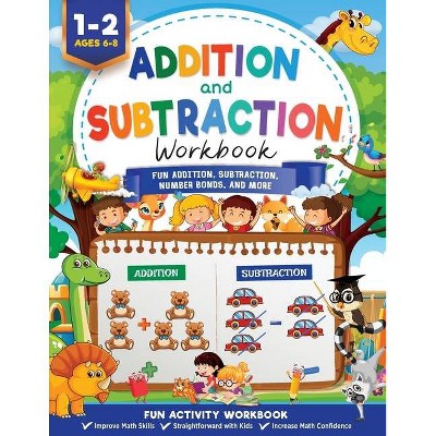 Addition and Subtraction Workbook - by  Kc Press & Jennifer L Trace (Paperback)