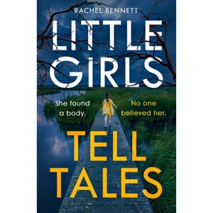 Little Girls Tell Tales - by  Rachel Bennett (Paperback) - 1 of 1