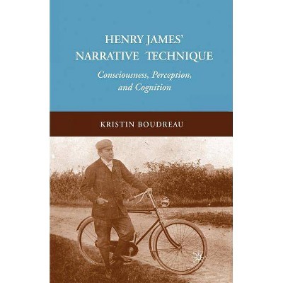 Henry James' Narrative Technique - by  K Boudreau (Paperback)