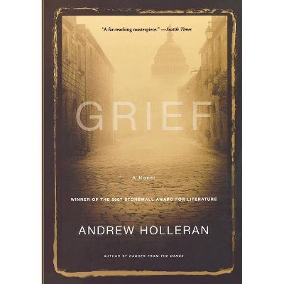 Grief - by  Andrew Holleran (Paperback)