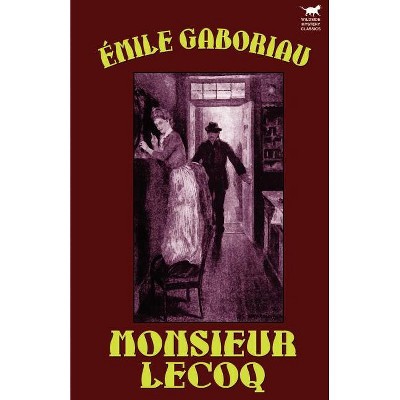 Monsieur Lecoq - by  Emile Gaboriau (Paperback)