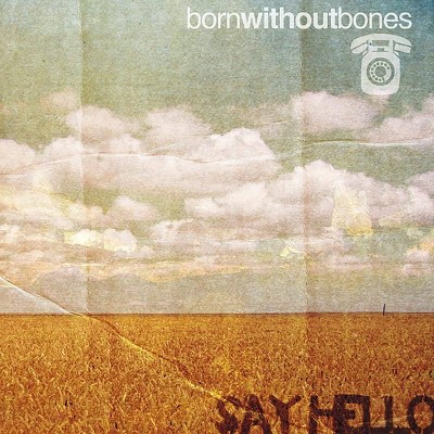 Born Without Bones - Say Hello (Vinyl)