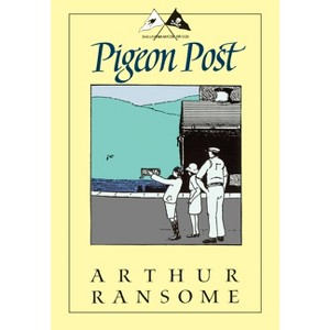Pigeon Post - (Swallows and Amazons) by  Arthur Ransome (Paperback) - 1 of 1