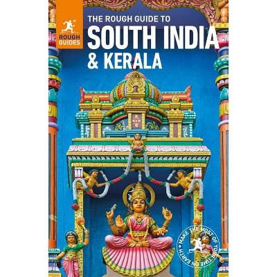 The Rough Guide to South India and Kerala (Travel Guide) - (Rough Guides) by  Rough Guides (Paperback)