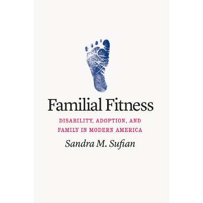 Familial Fitness - by  Sandra M Sufian (Hardcover)