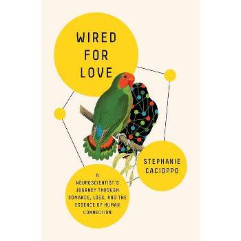 Wired for Love - by Stephanie Cacioppo