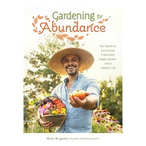 Gardening for Abundance - by  Brian Brigantti (Paperback) - 1 of 1