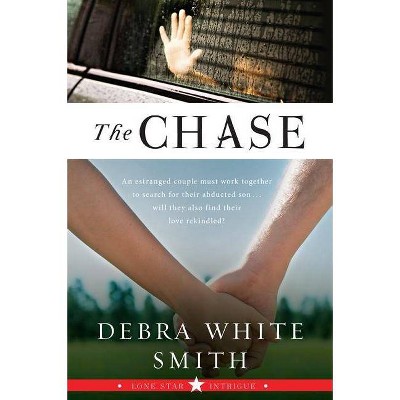 The Chase - (Lone Star Intrigue) by  Debra White Smith (Paperback)