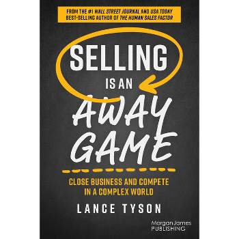 Selling Is an Away Game - by  Lance Tyson (Paperback)