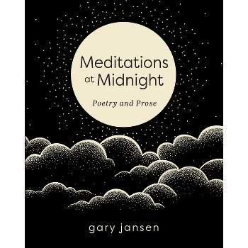 Meditations at Midnight - by  Gary Jansen (Paperback)