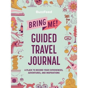 Buzzfeed: Bring Me! Guided Travel Journal - by  Buzzfeed & Louise Khong & Ayla Smith (Paperback) - 1 of 1