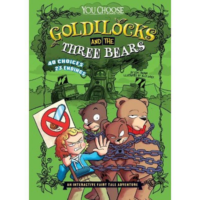 Goldilocks and the Three Bears - (You Choose: Fractured Fairy Tales) by  Eric Braun (Hardcover)