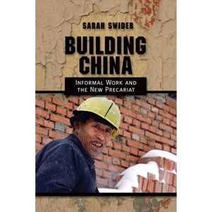 Building China - by  Sarah Swider (Paperback) - 1 of 1