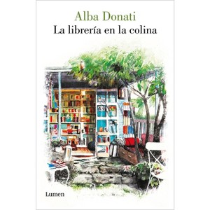 La Librería En La Colina / Diary of a Tuscan Bookshop - by  Alba Donati (Paperback) - 1 of 1