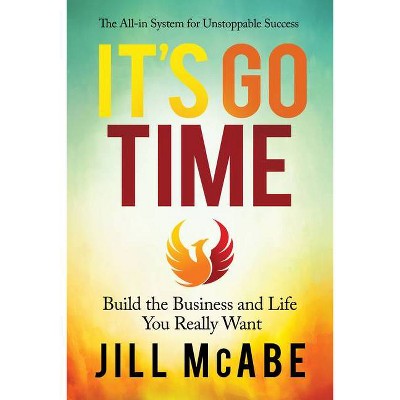 It's Go Time - by  Jill McAbe (Paperback)