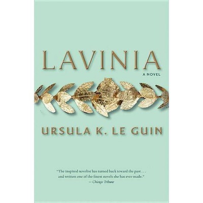 Lavinia - by  Ursula K Le Guin (Paperback)