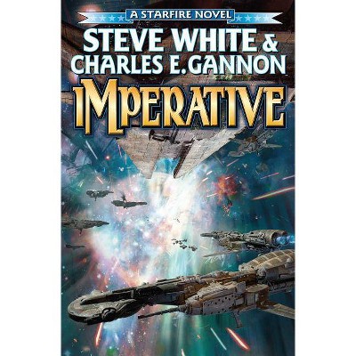 Imperative, 7 - (Starfire) by  Steve White & Charles E Gannon (Paperback)