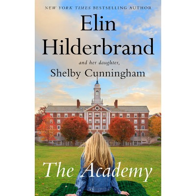 The Academy - by  Elin Hilderbrand & Shelby Cunningham (Hardcover)