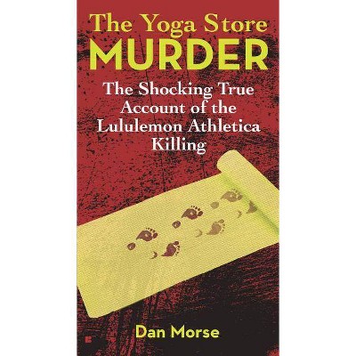 The Yoga Store Murder - by  Dan Morse (Paperback)