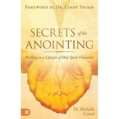 Secrets of the Anointing - by  Michelle Corral (Paperback)