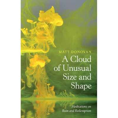 A Cloud of Unusual Size and Shape - by  Matt Donovan (Paperback)