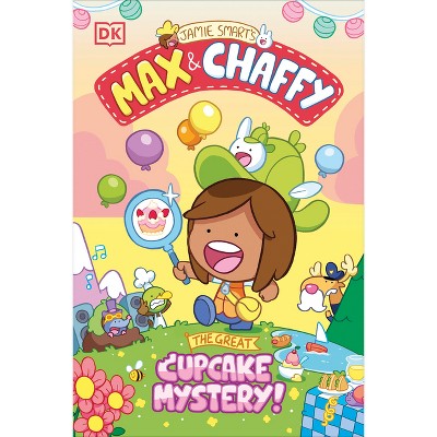 Max and Chaffy: The Great Cupcake Mystery - by DK