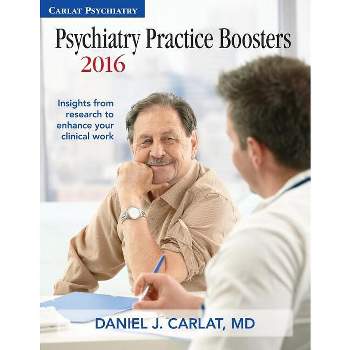 Psychiatry Practice Boosters 2016 - by  Daniel J Carlat (Paperback)