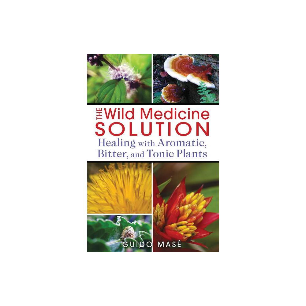 The Wild Medicine Solution - by Guido Mas (Paperback)