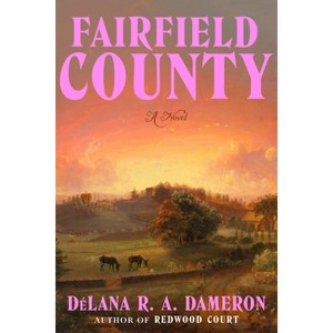 Fairfield County - by  Délana R a Dameron (Hardcover) - 1 of 1