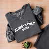 Simply Sage Market Women's Lightweight Garment Dyed Graphic Sweatshirt Always Cold Me 24_7 - 3 of 4
