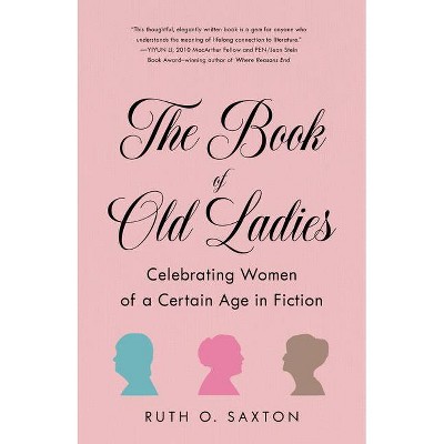 The Book of Old Ladies - by  Ruth O Saxton (Paperback)