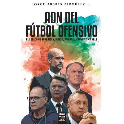 Adn del Fútbol Ofensivo - by  Jorge Bermúdez (Paperback)