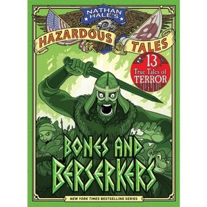 Bones and Berserkers (Nathan Hale's Hazardous Tales #13) - (Hardcover) - 1 of 1