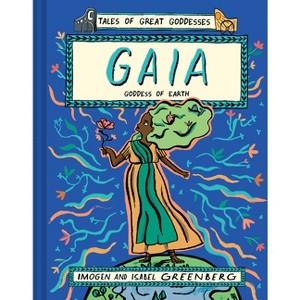 Gaia - (Tales of Great Goddesses) by  Imogen Greenberg (Hardcover) - 1 of 1