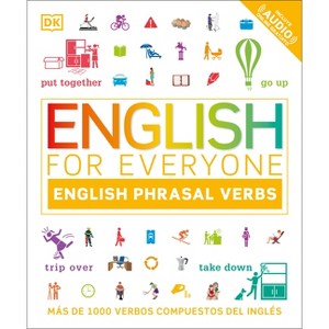 English for Everyone English Phrasal Verbs - (DK English for Everyone) by  DK (Hardcover) - 1 of 1