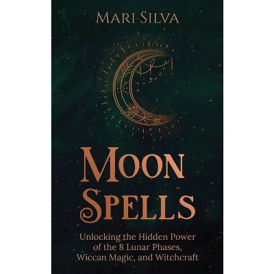 Moon Spells - By Mari Silva (hardcover) : Target