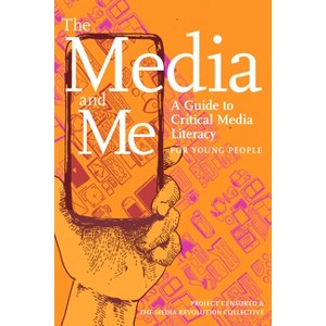 The Media and Me - by  Ben Boyington & Allison T Butler & Nolan Higdon & Mickey Huff & Andy Lee Roth (Hardcover) - 1 of 1