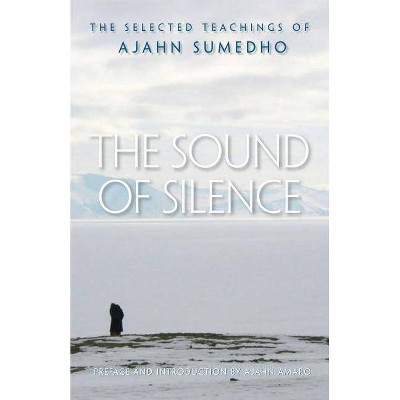 The Sound of Silence - by  Sumedho (Paperback)