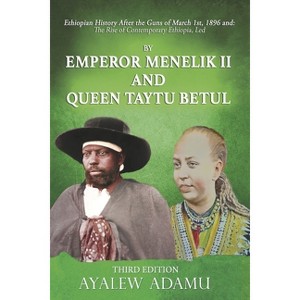 Ethiopian History After the Guns of March 1st, 1896 And: The Rise of Contemporary Ethiopia, Led - by  Ayalew Adamu (Paperback) - 1 of 1