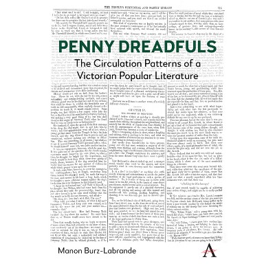 Penny Dreadfuls - (Anthem Impact in Victorian Popular Fiction) by  Manon Burz-Labrande (Paperback)