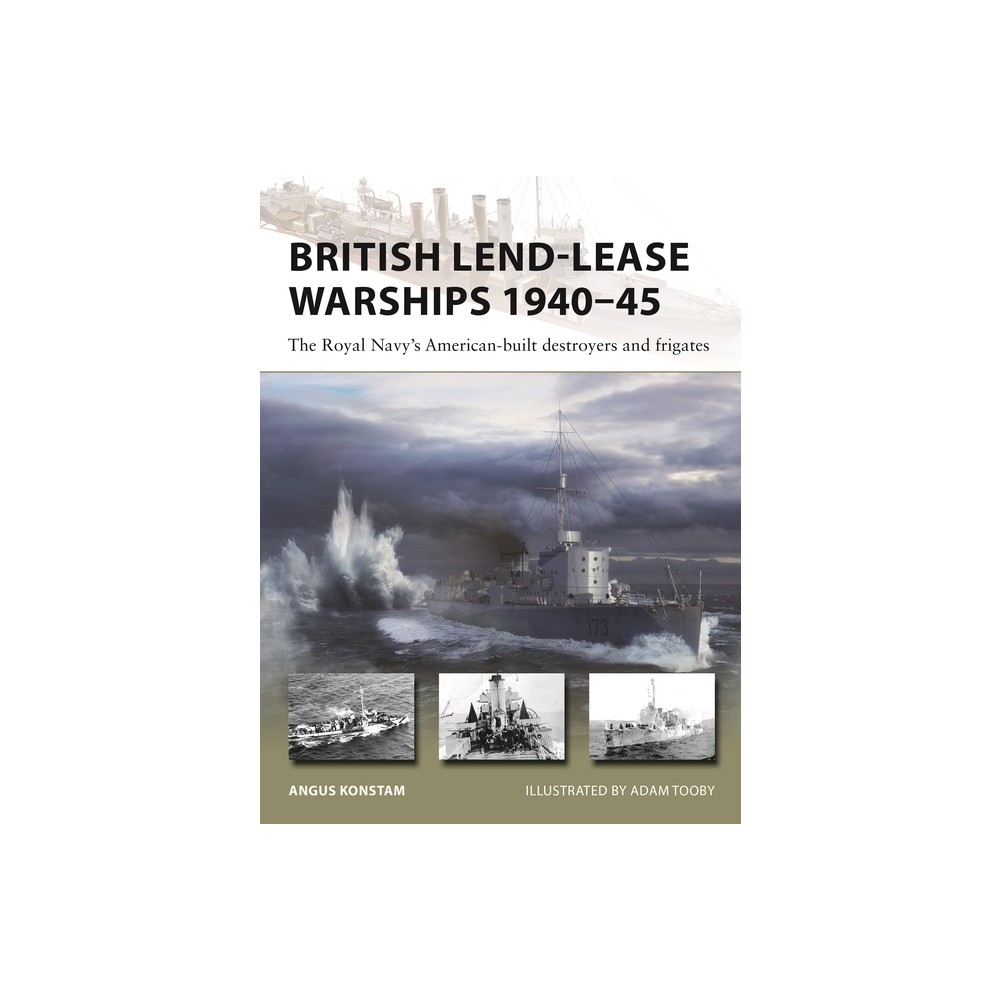 British Lend-Lease Warships 1940-45 - (New Vanguard) by Angus Konstam (Paperback)