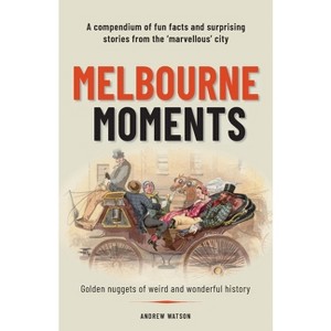 Melbourne Moments - by  Andrew Watson (Paperback) - 1 of 1