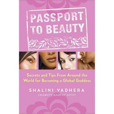 Passport to Beauty - by  Shalini Vadhera (Paperback)