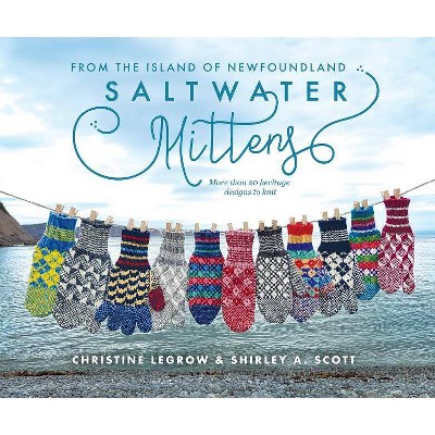 Saltwater Mittens - by  Christine Legrow & Shirley Scott (Paperback)